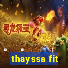 thayssa fit